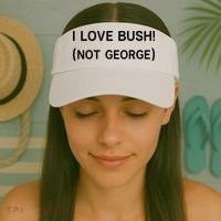I Love Bush Not George Visor thumb 2