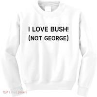 I Love Bush Not George Kids Sweatshirt thumb 0
