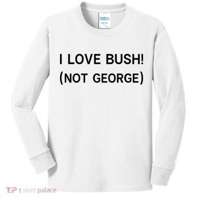I Love Bush Not George Kids Long Sleeve Shirt