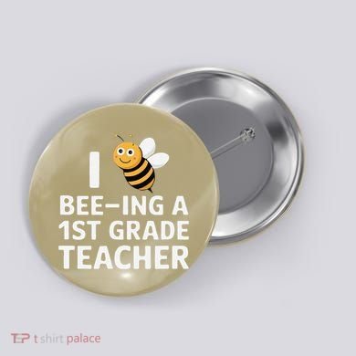 I Love Bee-Ing A 1st Grade Teacher Honey Bee Job Profession Button