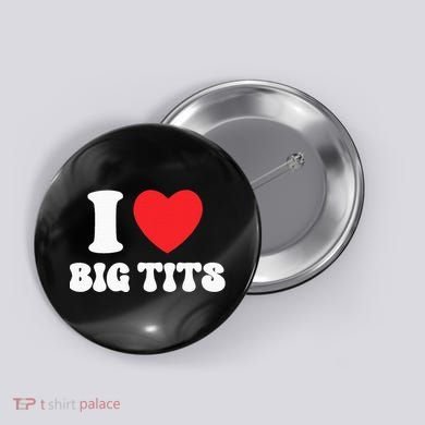 I Love Big Tits Funny Titties Boobs Lesbian Bachelor Party Button