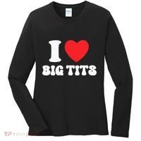 I Love Big Tits Funny Titties Boobs Lesbian Bachelor Party Women's Long Sleeve Shirt thumb 0