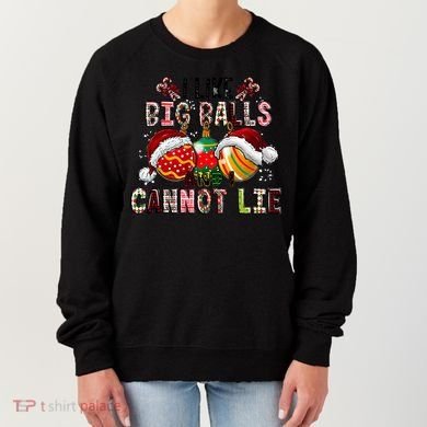 I Like Big Balls And Cannot Lie Funny Christmas Funny Gift Women's Sweatshirt