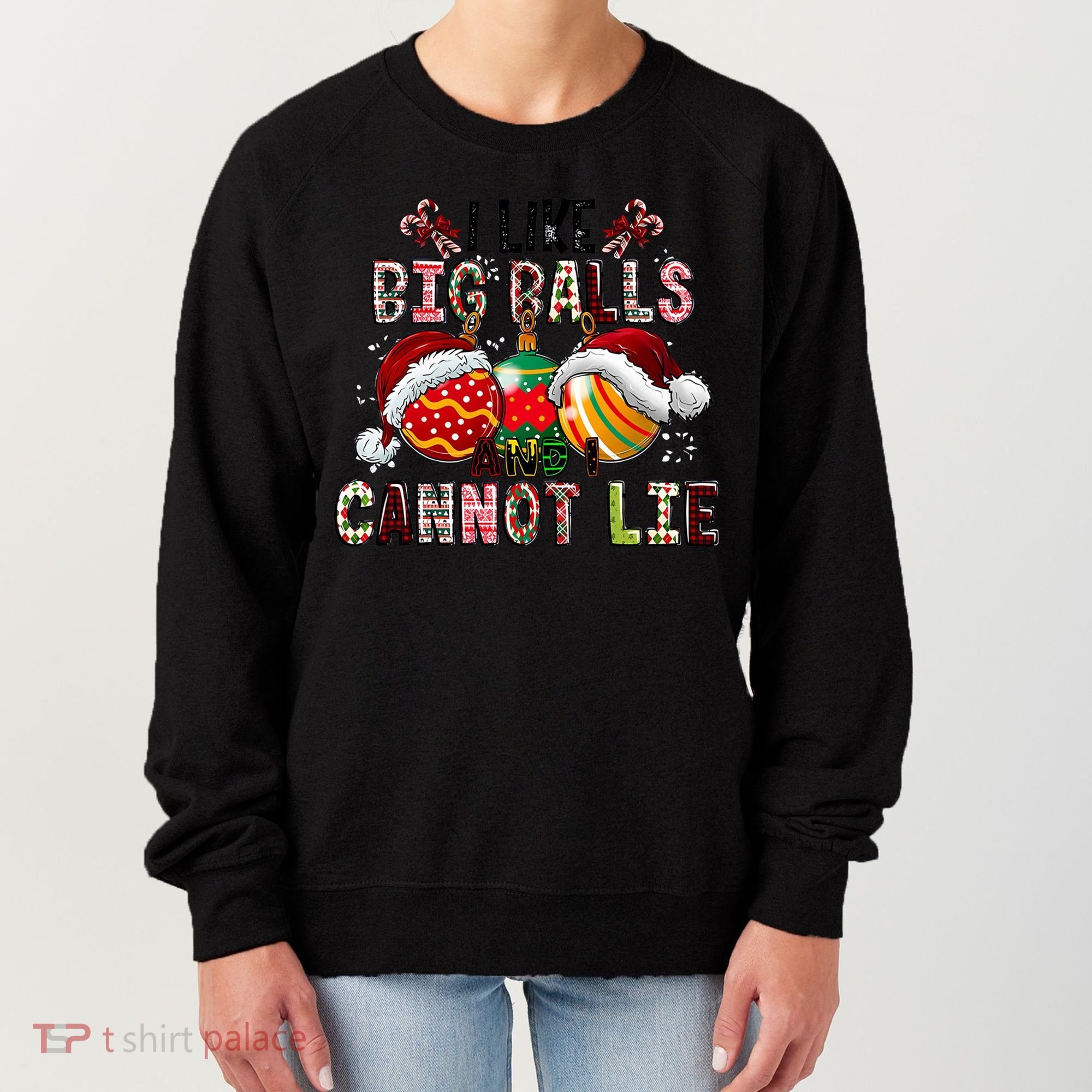 I Like Big Balls And Cannot Lie Funny Christmas Funny Gift Women's Sweatshirt