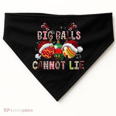 I Like Big Balls And Cannot Lie Funny Christmas Funny Gift USA-Made Doggie Bandana