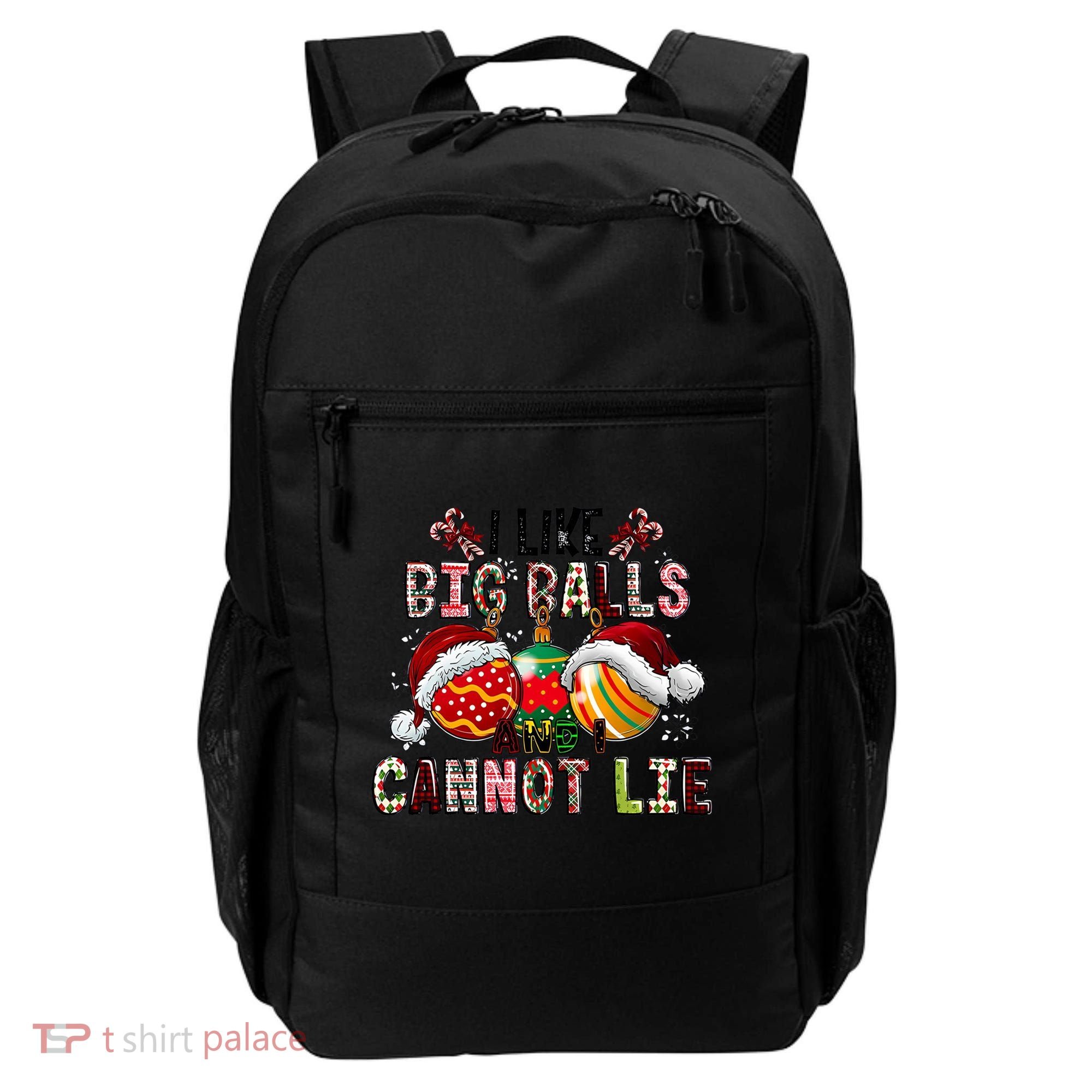 I Like Big Balls And Cannot Lie Funny Christmas Funny Gift Backpack