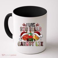 I Like Big Balls And Cannot Lie Funny Christmas Funny Gift Coffee Mug thumb 0