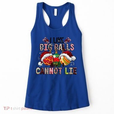 I Like Big Balls And Cannot Lie Funny Christmas Funny Gift Women's Tank Top