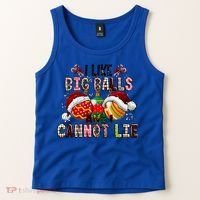 I Like Big Balls And Cannot Lie Funny Christmas Funny Gift Tank Top thumb 2