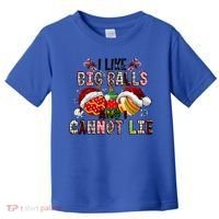 I Like Big Balls And Cannot Lie Funny Christmas Funny Gift Toddler T-Shirt thumb 0