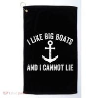 I Like Big Boats And I Cannot Lie Gift Golf Towel thumb 0