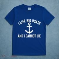 I Like Big Boats And I Cannot Lie Gift T-Shirt thumb 5