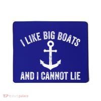 I Like Big Boats And I Cannot Lie Gift Mousepad thumb 0