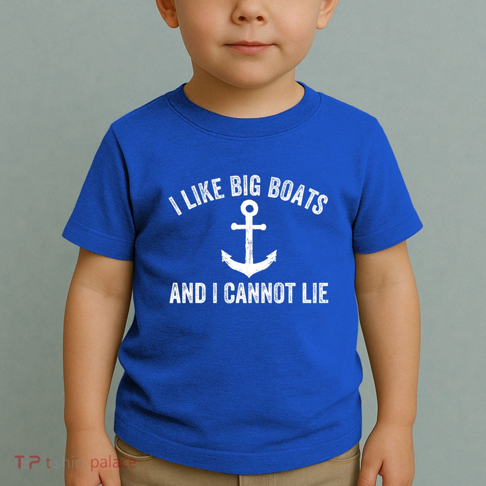 I Like Big Boats And I Cannot Lie Gift Toddler T-Shirt