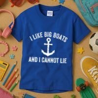 I Like Big Boats And I Cannot Lie Gift Kids T-Shirt thumb 3