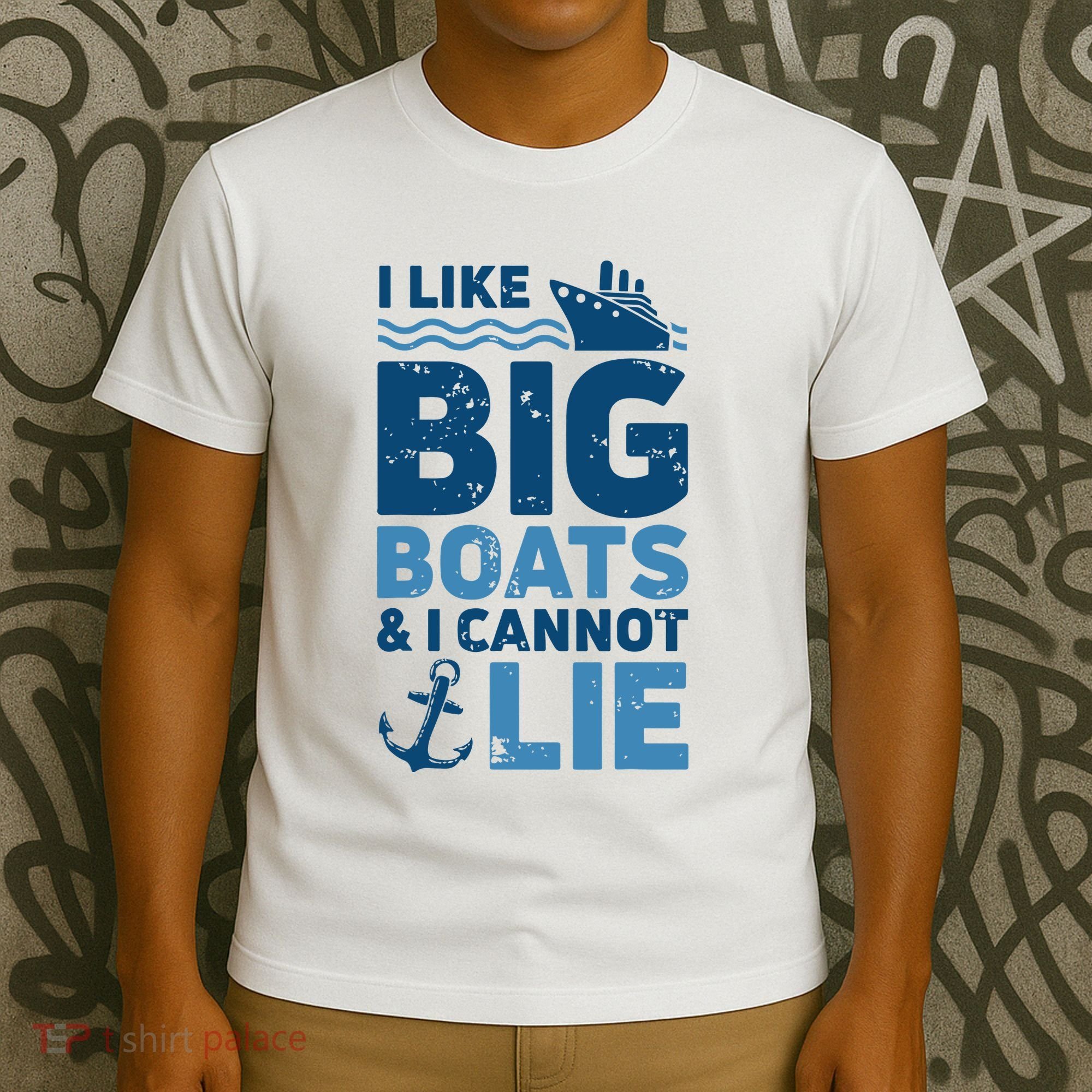 I Like Big Boats And I Cannot Lie Funny Cruise Ship T-Shirt