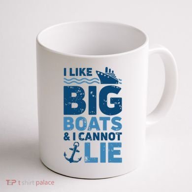 I Like Big Boats And I Cannot Lie Funny Cruise Ship Coffee Mug back