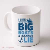 I Like Big Boats And I Cannot Lie Funny Cruise Ship Coffee Mug thumb 0