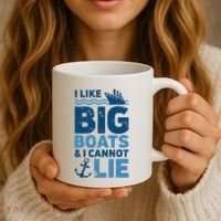 I Like Big Boats And I Cannot Lie Funny Cruise Ship Coffee Mug thumb 3