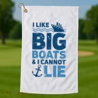 I Like Big Boats And I Cannot Lie Funny Cruise Ship Golf Towel thumb 1