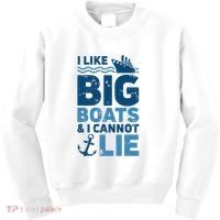 I Like Big Boats And I Cannot Lie Funny Cruise Ship Kids Sweatshirt thumb 0