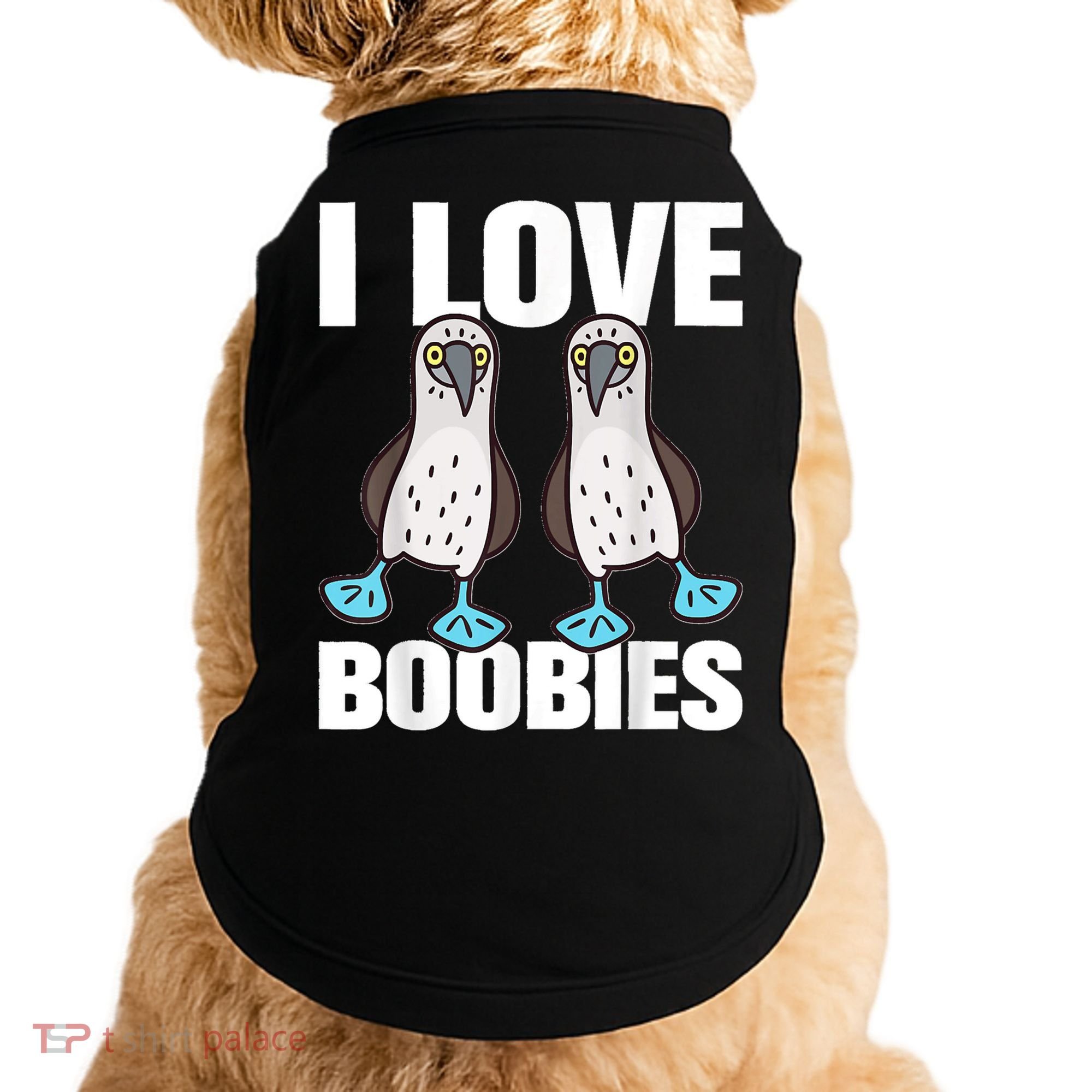 I Love Boobies Blue Footed Boobie Bird Doggie Tank