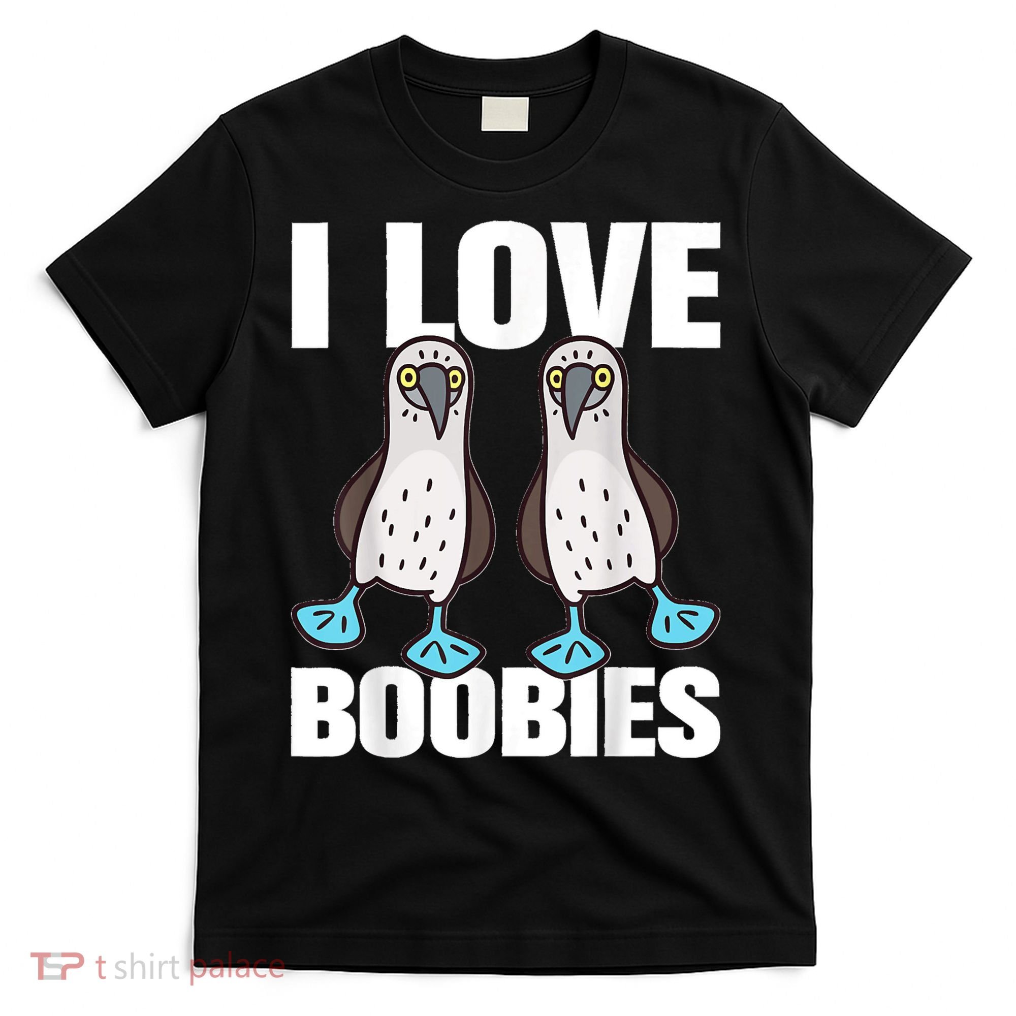 I Love Boobies Blue Footed Boobie Bird T-Shirt