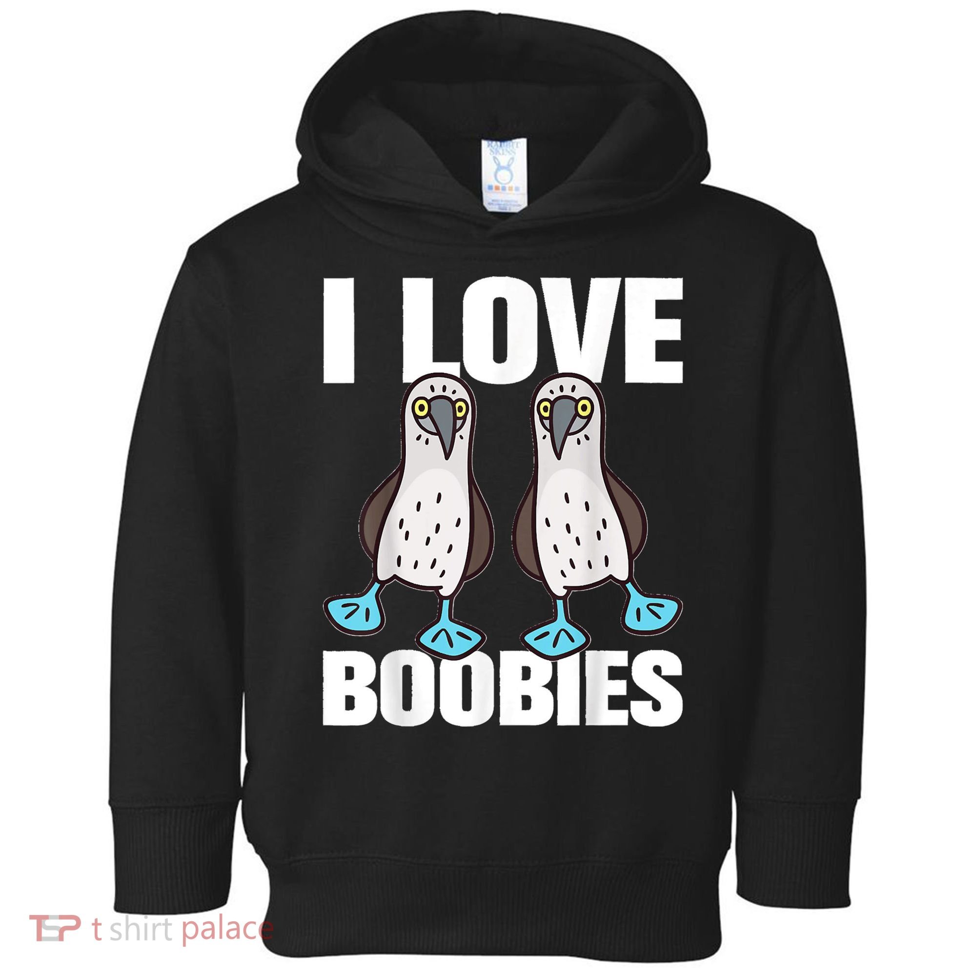 I Love Boobies Blue Footed Boobie Bird Toddler Hoodie
