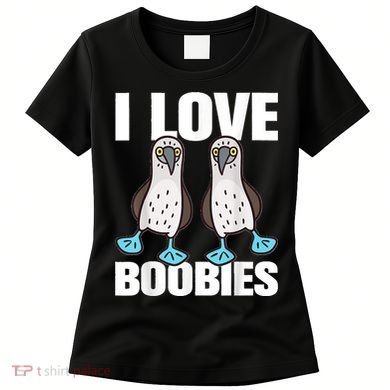 I Love Boobies Blue Footed Boobie Bird Women's T-Shirt