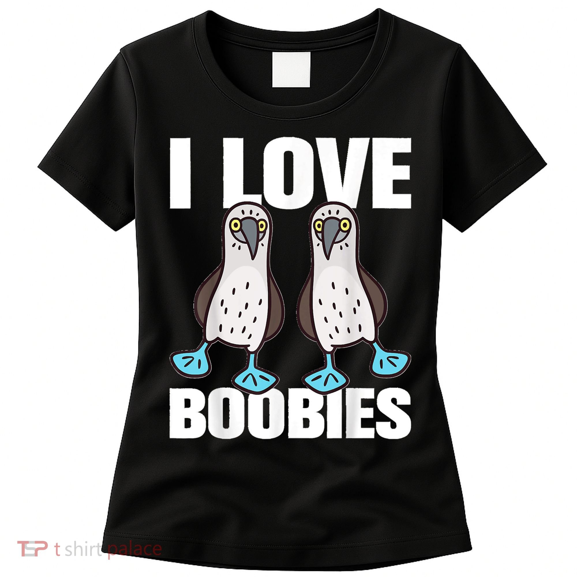 I Love Boobies Blue Footed Boobie Bird Women's T-Shirt