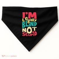 IM Legally Blind Not Stupid Blindness Visually Impaired USA-Made Doggie Bandana thumb 0
