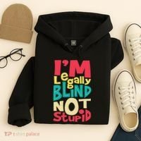 IM Legally Blind Not Stupid Blindness Visually Impaired Hoodie thumb 4