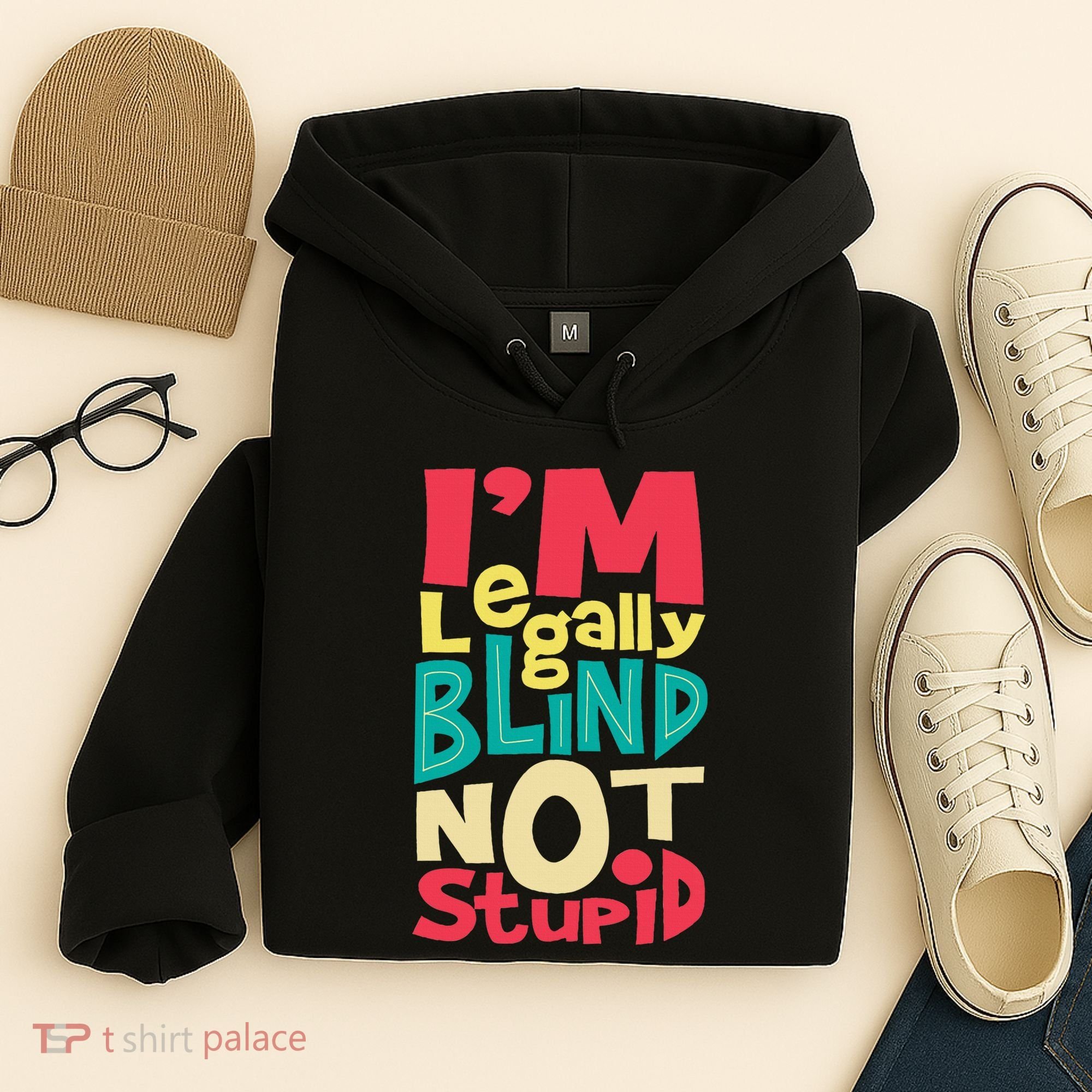 IM Legally Blind Not Stupid Blindness Visually Impaired Hoodie