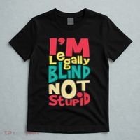 IM Legally Blind Not Stupid Blindness Visually Impaired T-Shirt thumb 5