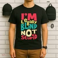 IM Legally Blind Not Stupid Blindness Visually Impaired T-Shirt thumb 6