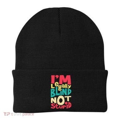 IM Legally Blind Not Stupid Blindness Visually Impaired Beanie