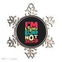 IM Legally Blind Not Stupid Blindness Visually Impaired Ornament thumb 0