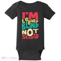 IM Legally Blind Not Stupid Blindness Visually Impaired Baby Bodysuit thumb 0
