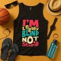 IM Legally Blind Not Stupid Blindness Visually Impaired Tank Top thumb 4