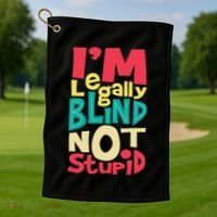 IM Legally Blind Not Stupid Blindness Visually Impaired Golf Towel thumb 1