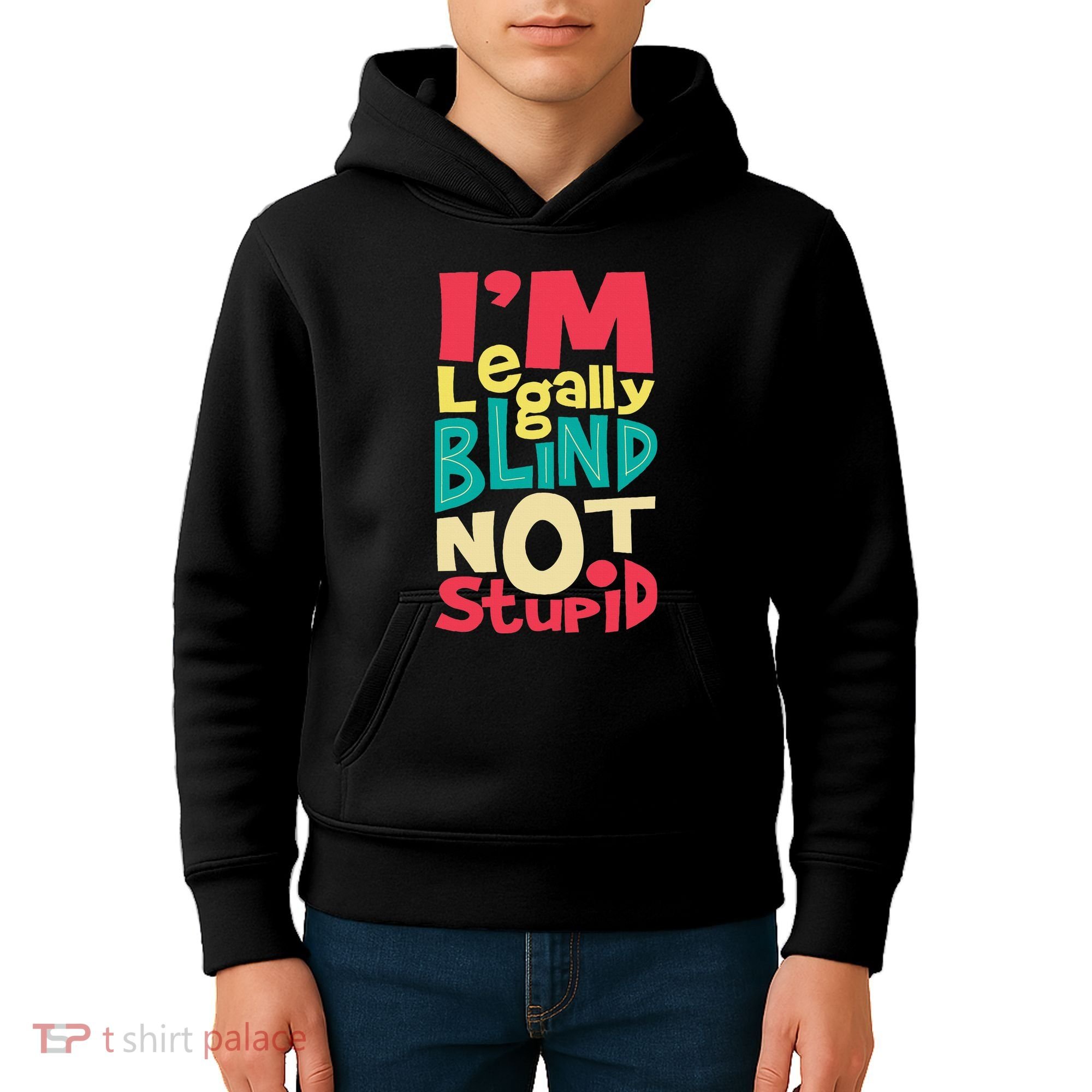 IM Legally Blind Not Stupid Blindness Visually Impaired Kids Hoodie