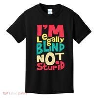 IM Legally Blind Not Stupid Blindness Visually Impaired Kids T-Shirt thumb 0