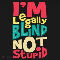 IM Legally Blind Not Stupid Blindness Visually Impaired Kids T-Shirt thumb 4