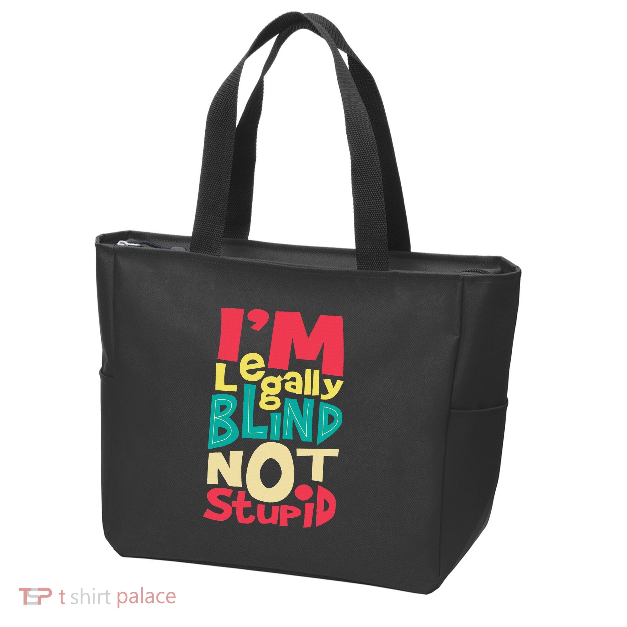 IM Legally Blind Not Stupid Blindness Visually Impaired Tote Bag