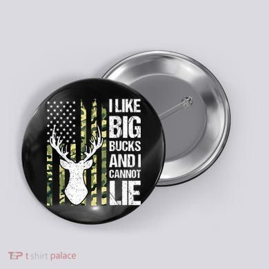 I Like Big Bucks and I Cannot Lie Deer Hunting USA Flag Button