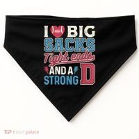 I Love Big Sacks Tight Ends And A Strong D Funny USA-Made Doggie Bandana thumb 0