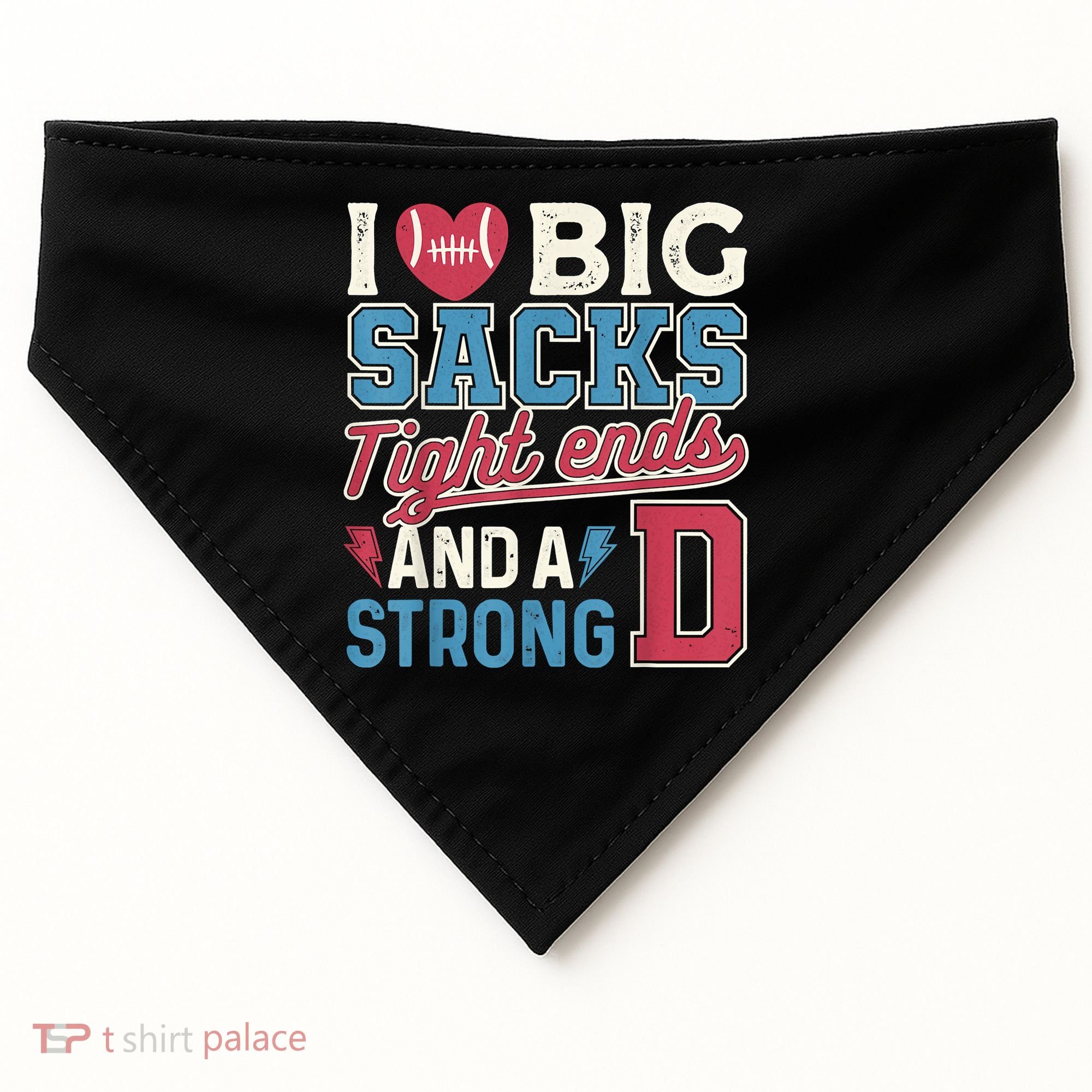 I Love Big Sacks Tight Ends And A Strong D Funny USA-Made Doggie Bandana