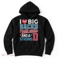 I Love Big Sacks Tight Ends And A Strong D Funny Hoodie thumb 0