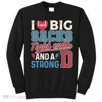 I Love Big Sacks Tight Ends And A Strong D Funny Sweatshirt thumb 0