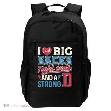 I Love Big Sacks Tight Ends And A Strong D Funny Backpack